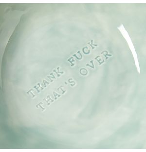 Exclusive 'Thank Fuck That's Over' Round Bowl in Souda Blue